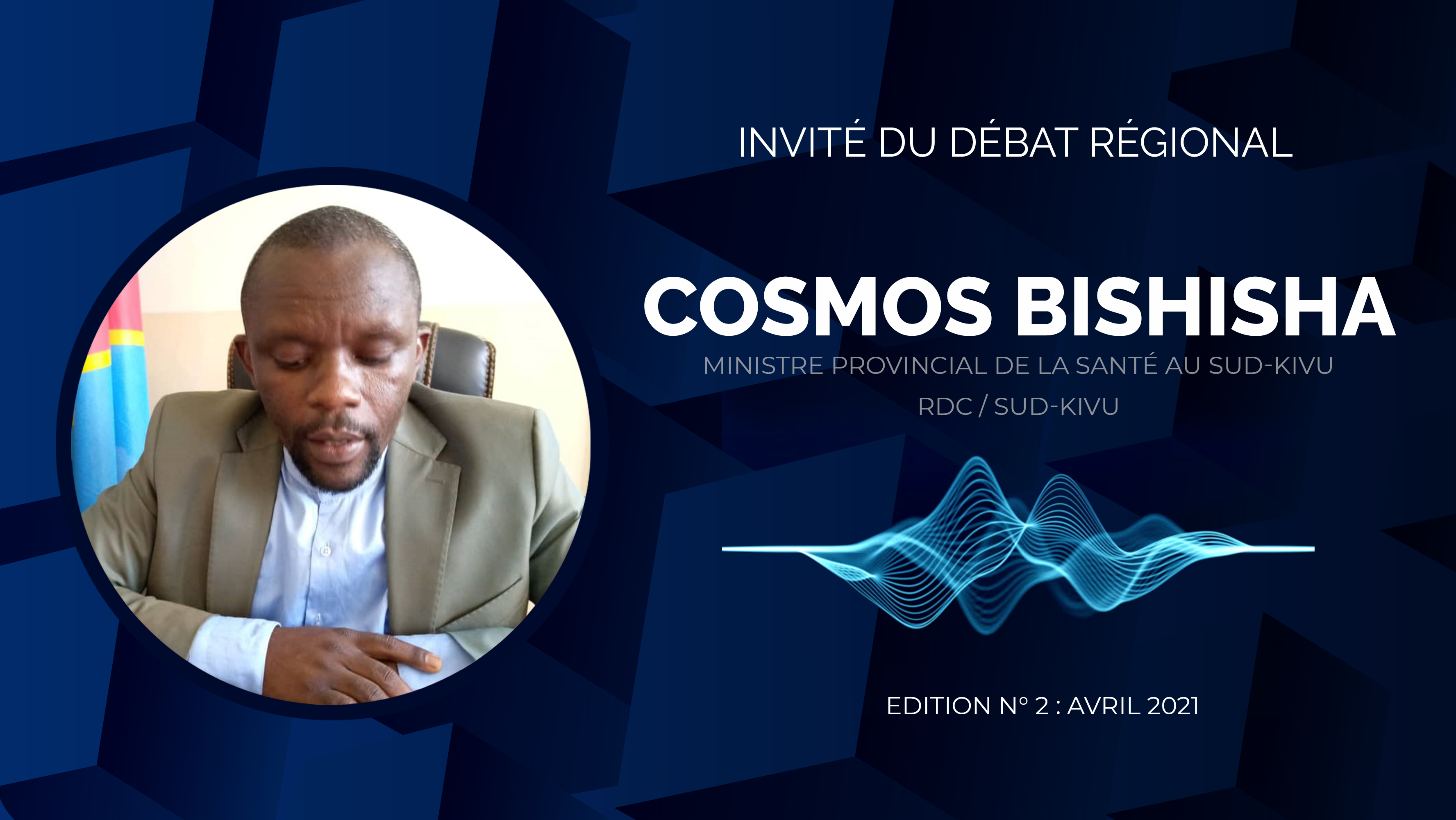 Lire la suite à propos de l’article Invité au débat régional d’avril 2021, Monsieur Cosmos BISHISHA, Ministre de la santé au Sud-Kivu, s’exprimait sur les avancées dans les opérations de la vaccination dans la Région des Grands-Lacs