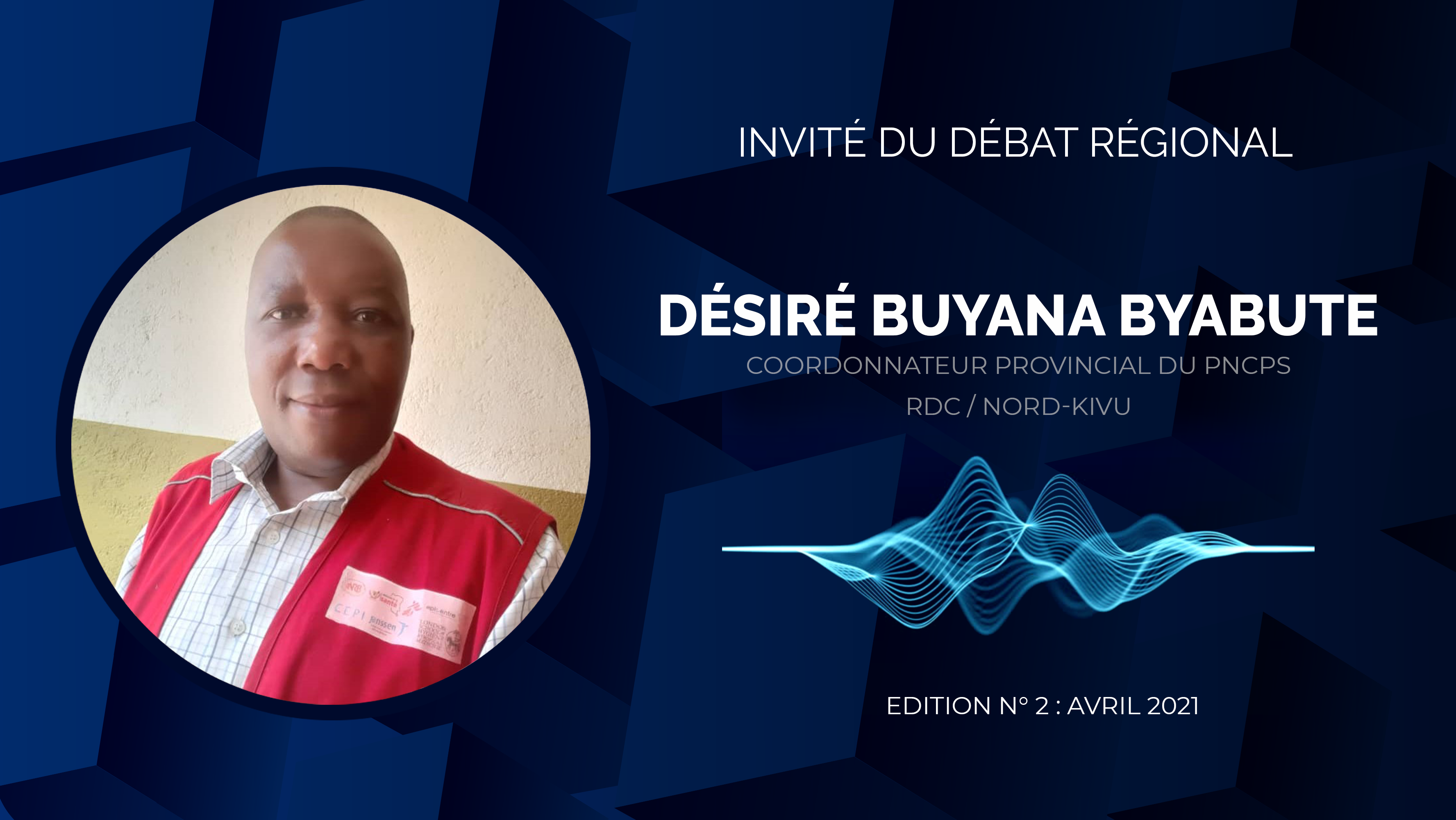 You are currently viewing Invité au débat régional d’avril 2021, Monsieur Désiré BUYANA, Coordonnateur provincial du PNCPS au Nord-Kivu, s’exprimait sur les avancées dans les opérations de la vaccination dans la Région des Grands-Lacs
