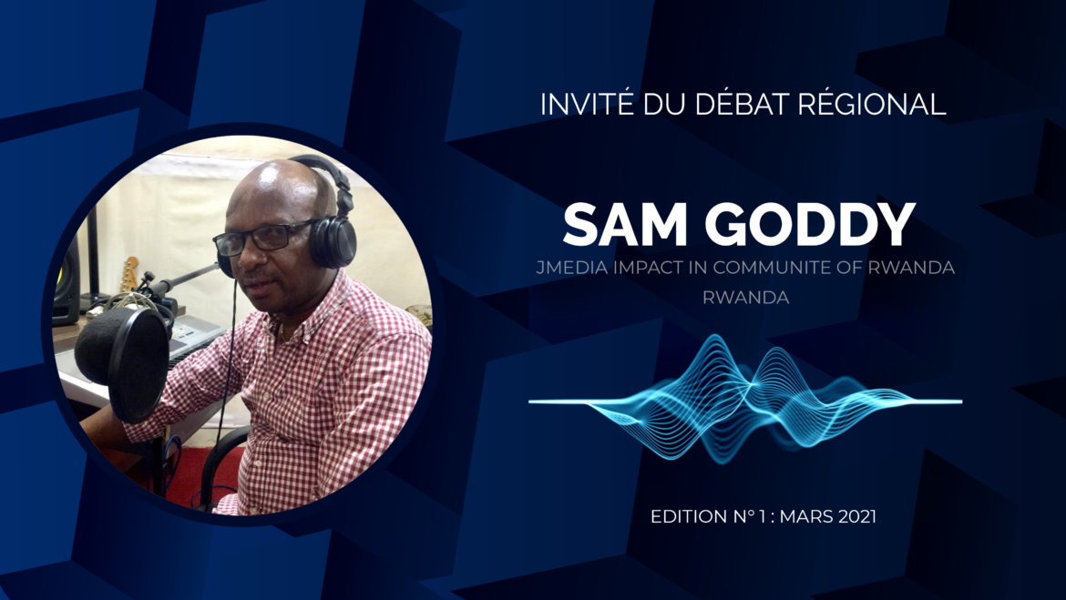 Invité au débat régional de mars 2021, Monsieur Sam Goddy de Media Impact in Community of Rwanda s’exprimait sur les défis et stratégies de la vaccination contre la Covid19 dans la Région des Grands Lacs