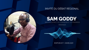 Lire la suite à propos de l’article Invité au débat régional de mars 2021, Monsieur Sam Goddy de Media Impact in Community of Rwanda s’exprimait sur les défis et stratégies de la vaccination contre la Covid19 dans la Région des Grands Lacs